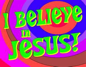 i believe in JESUS